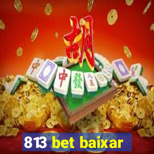 813 bet baixar